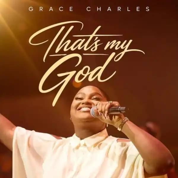 Grace Charles – That’s My God