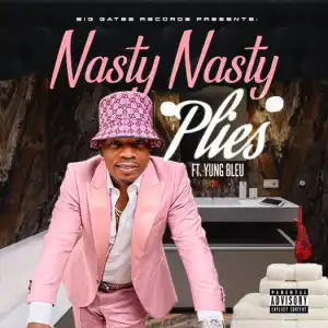 Plies Ft. Yung Bleu – Nasty Nasty