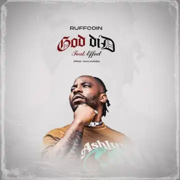Ruffcoin ft. Effect MC – God Did