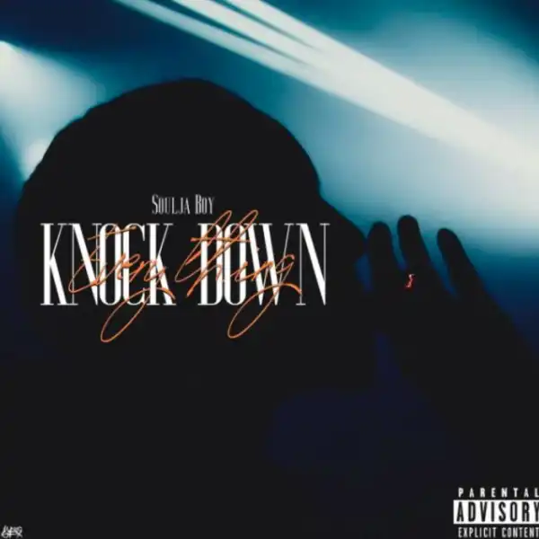 Soulja Boy – Knock Down Everything