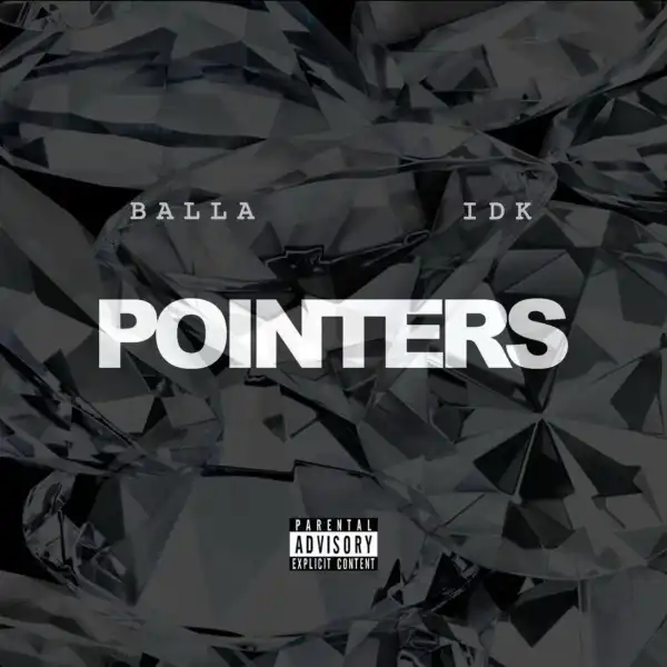 Balla Ft. IDK – Pointers