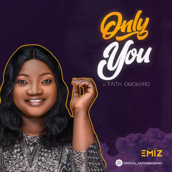 Faith Omokaro – Only You (Video)