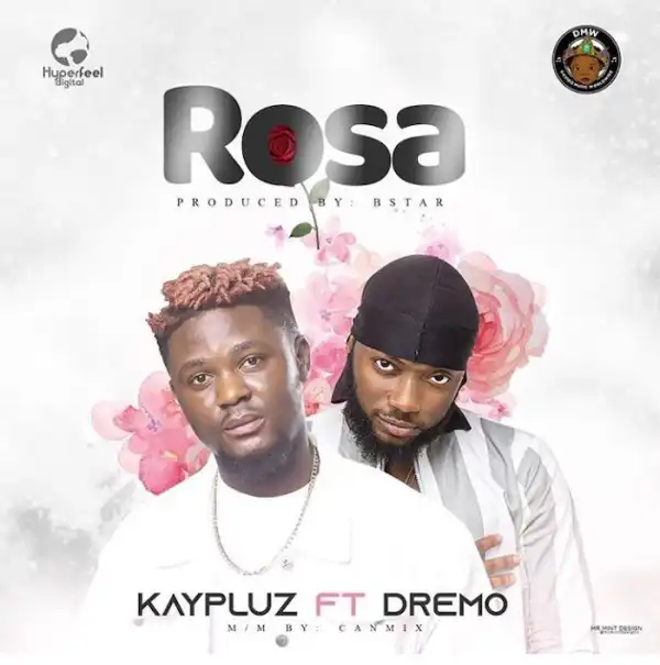 Kaypluz ft. Dremo – Rosa