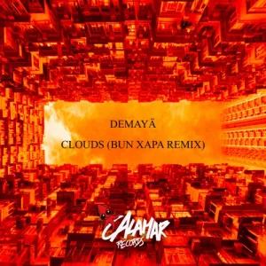 Demaya – Clouds (Bun Xapa Remix)