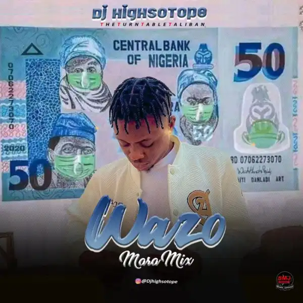DJ Highsotope – Wazo Mara Mix