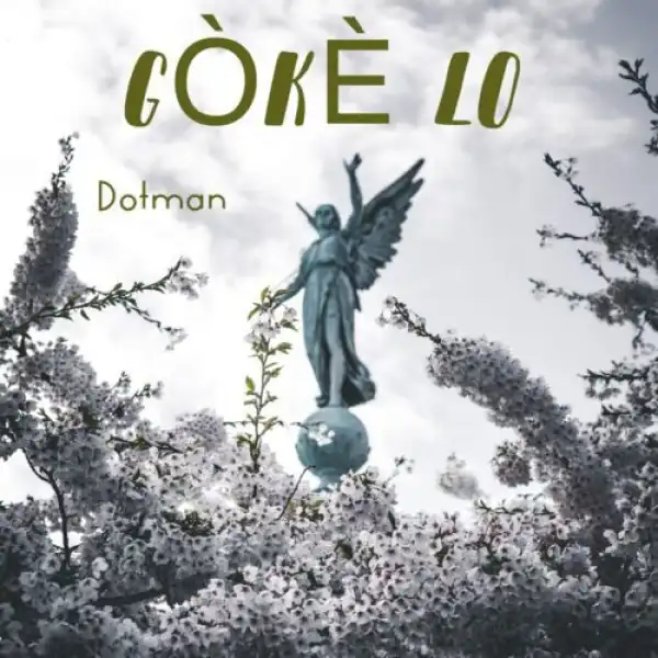 Dotman – Gòkè Lo