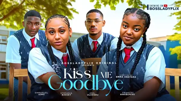 Kiss Me Goodbye (2024 Nollywood Movie)