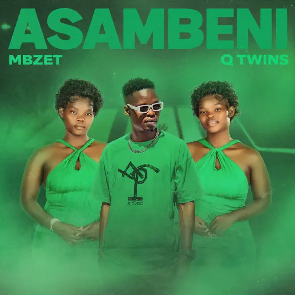 MBzet – Asambeni Ft. Q Twins