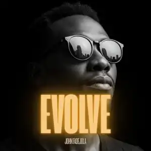 John Fadejola – Evolve