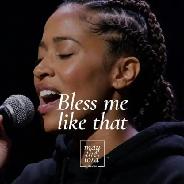 May The Lord Studio – Bless Me Like That