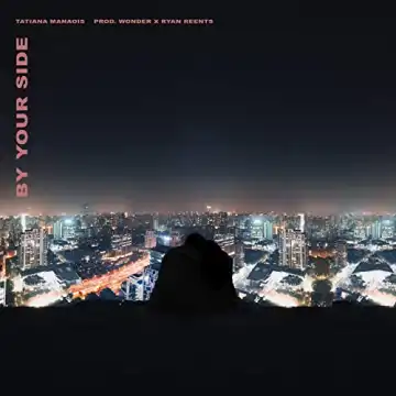 Tatiana Manaois - By Your Side