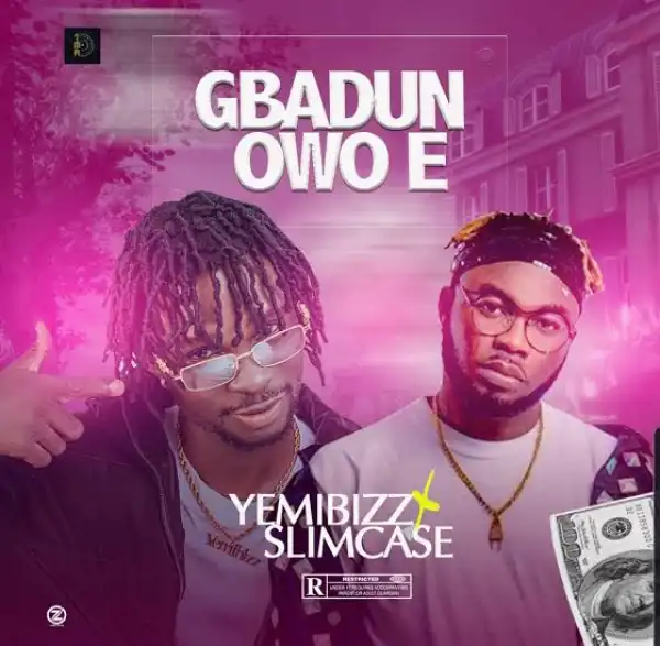 Yemibizz – Gbadun Owo E Ft. Slimcase