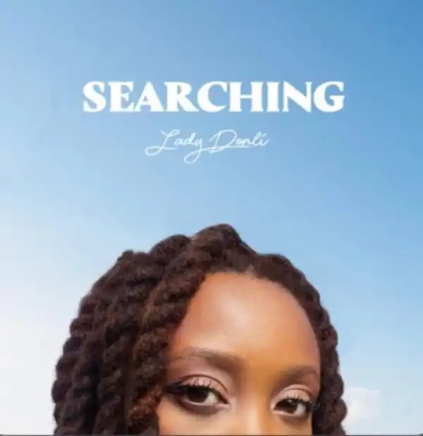 Lady Donli – Searching