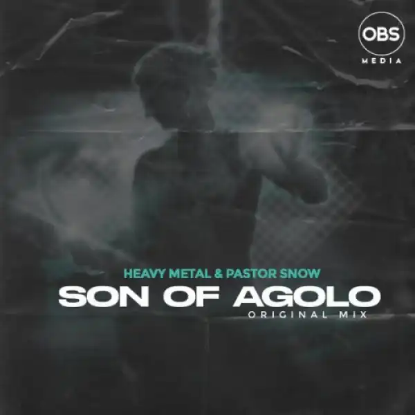 Heavy Metal & Pastor Snow – Son Of Agolo (Original Mix)
