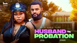 Husband On Probation (2025 Nollywood Movie)