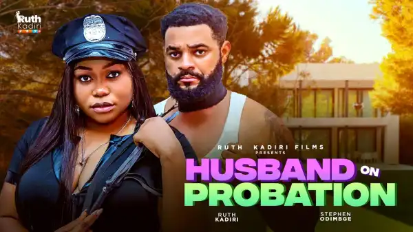 Husband On Probation (2025 Nollywood Movie)