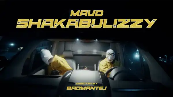 Mavo - Shakabulizzy (Video)