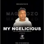 Magazozo – My Ngelicious Ft Lil Danger & Bok Jamaicah (Official Audio)