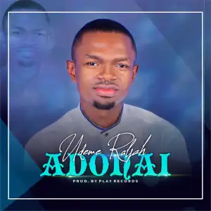 Udeme Ralph – Adonai