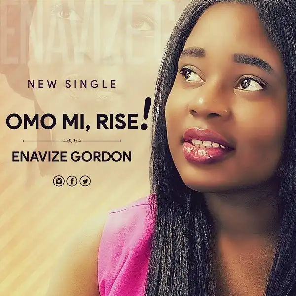Omo Mi, Rise – Enavize Gordon
