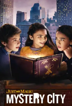Just Add Magic: Mystery City S01 E06 - Just Add Grown-Ups