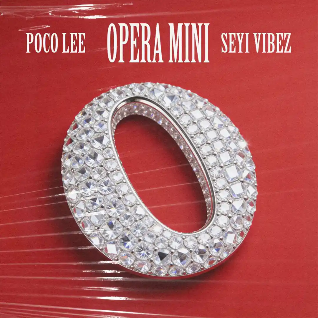 Poco Lee – Opera Mini Ft. Seyi Vibez