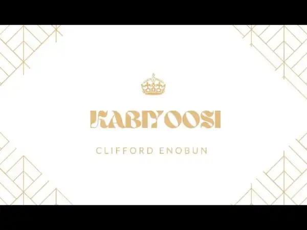 Clifford Enobun – Kabiyoosi (Video)