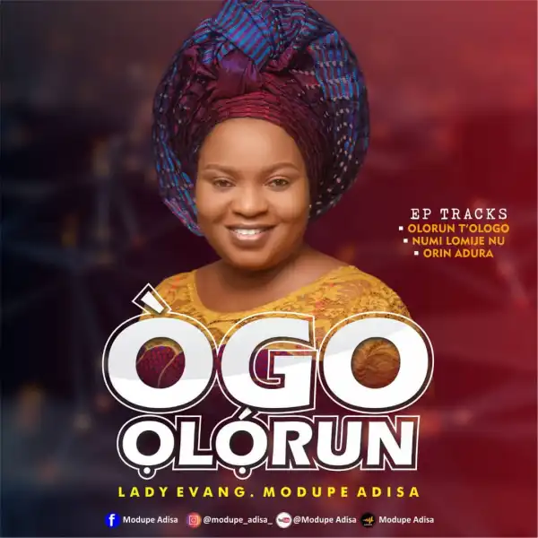 Lady Evang. Modupe Adisa – Ogo Olorun