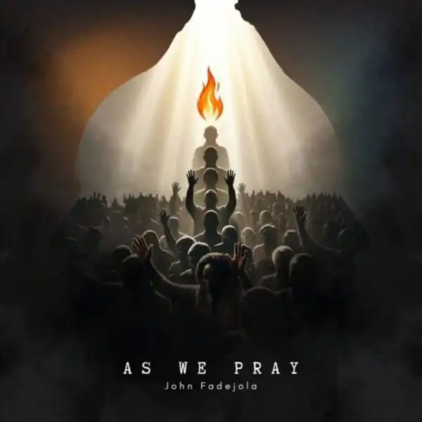 John Fadejola – As We Pray