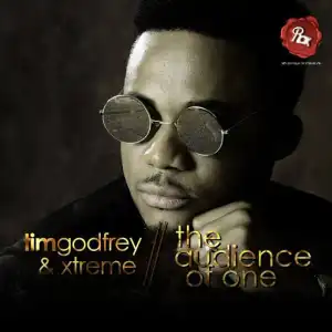 Tim Godfrey World – Audience of One (Album)