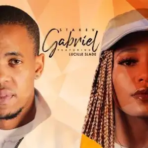 Stakev – Gabriel ft Lucille Slade