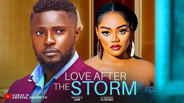 Love After The Storm (2024 Nollywood Movie)