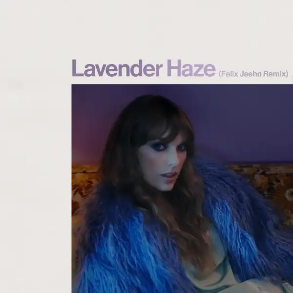 Taylor Swift – Lavender Haze (Felix Jaehn Remix)