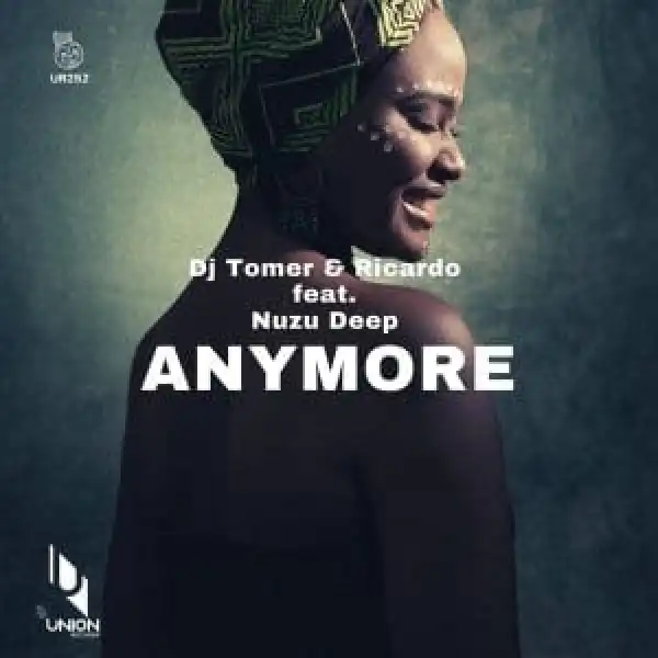 DJ Tomer, Ricardo, Nuzu Deep – Anymore (Atmos Blaq Remix)