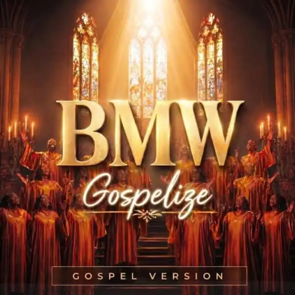 Gospelize – BMW (Gospel Version)