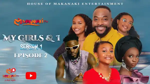 My Girls And I - Episode 2 (Video)