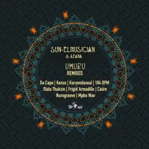 Sun-EL Musician & Azana – Uhuru Remixes (Album)