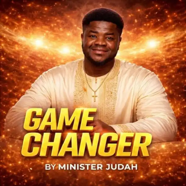 Minister Judah – Game-Changer