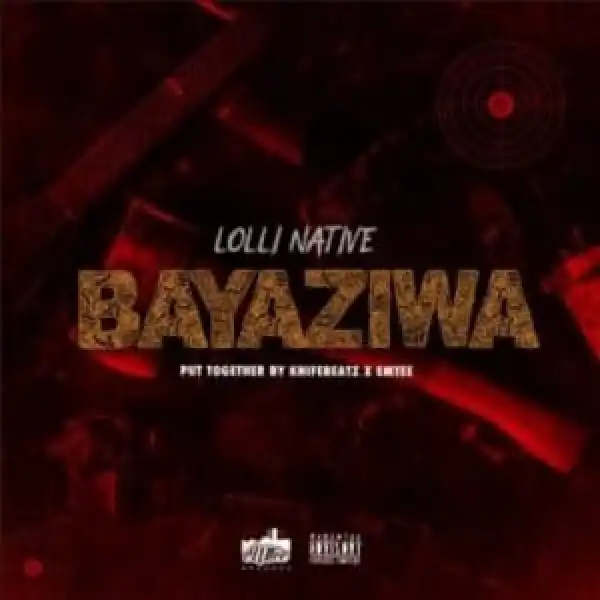 Lolli Native – Bayaziwa