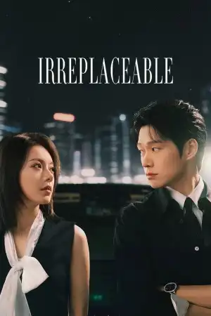 Irreplaceable (2026) [Chinese] (TV series)