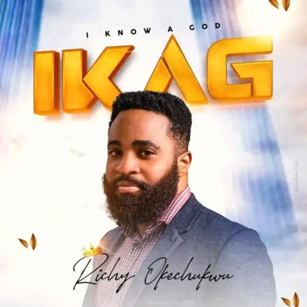 Richy Okechukwu – I Know A God
