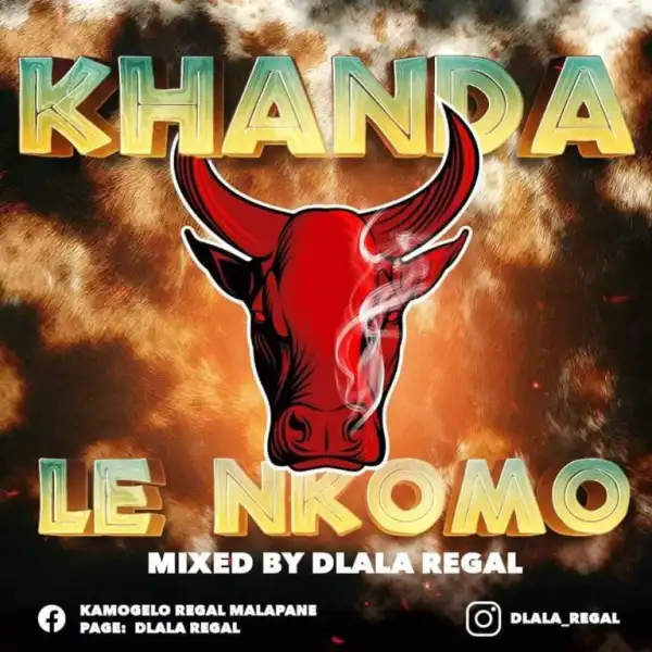 Dlala Regal – Khanda Le Nkomo Vol.16