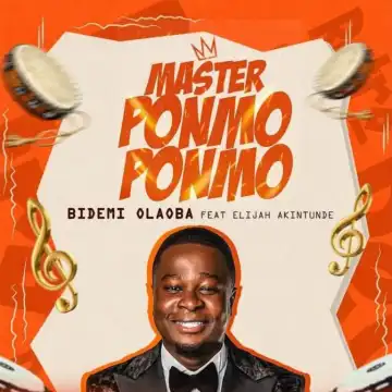 Bidemi Olaoba – Master Ponmo Ponmo Ft. Elijah Akintunde