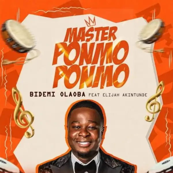 Bidemi Olaoba – Master Ponmo Ponmo Ft. Elijah Akintunde