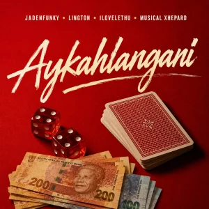 Jadenfunky – Aykahlangani ft Musical Xhepard, ilovelethu & Lington