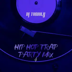 Dj Tonioly – Hip Hop Trap Party Mix (Vol. 4) 