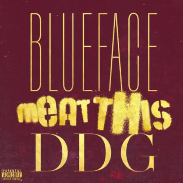 Blueface Ft. DDG – Meat This