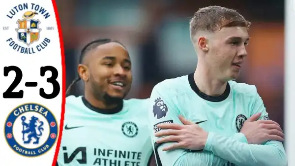 Luton vs Chelsea 2 - 3 (Premier League Goals & Highlights)