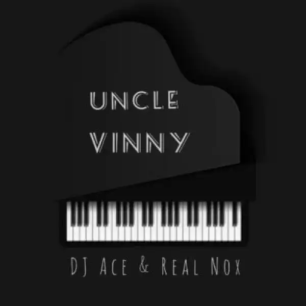 DJ Ace & Nox – Uncle Vinny