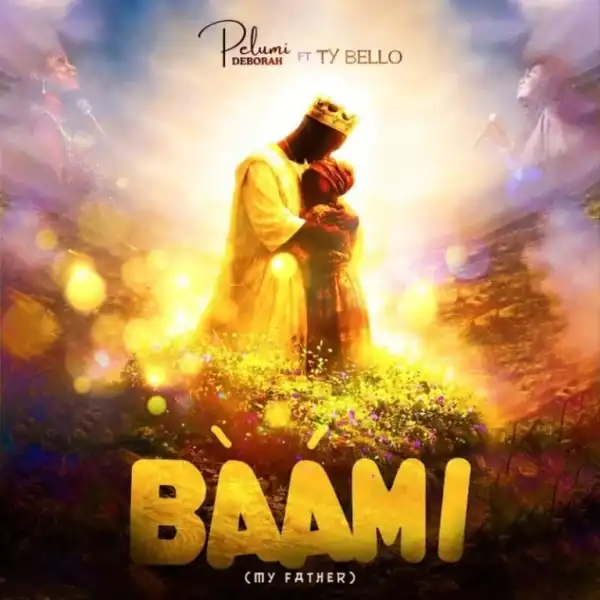 Pelumi Deborah – Baami (My Father)